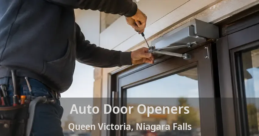 Auto Door Openers Queen Victoria, Niagara Falls - ON