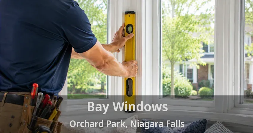 Bay Windows Orchard Park, Niagara Falls - ON