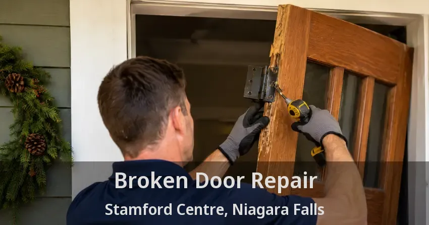 Broken Door Repair Stamford Centre, Niagara Falls - ON