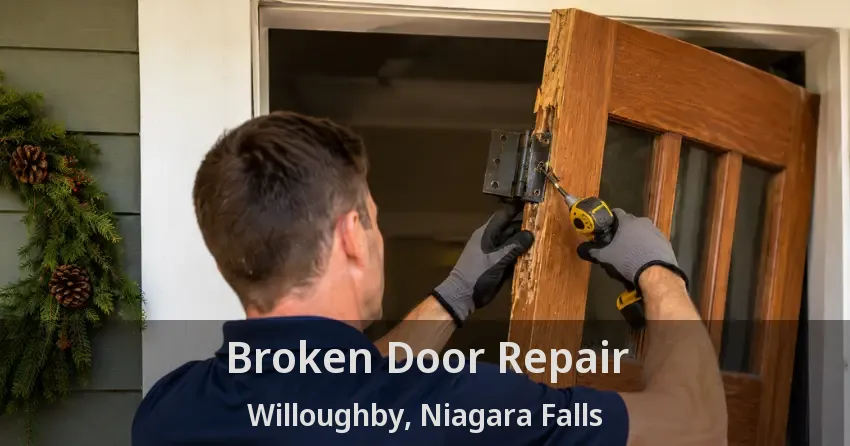 Broken Door Repair Willoughby, Niagara Falls - ON