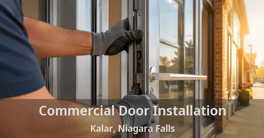 Commercial Door Installation Kalar, Niagara Falls - ON