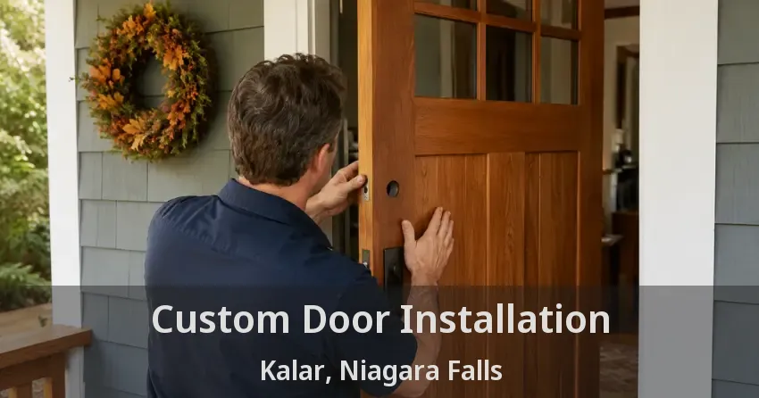 Custom Door Installation Kalar, Niagara Falls - ON