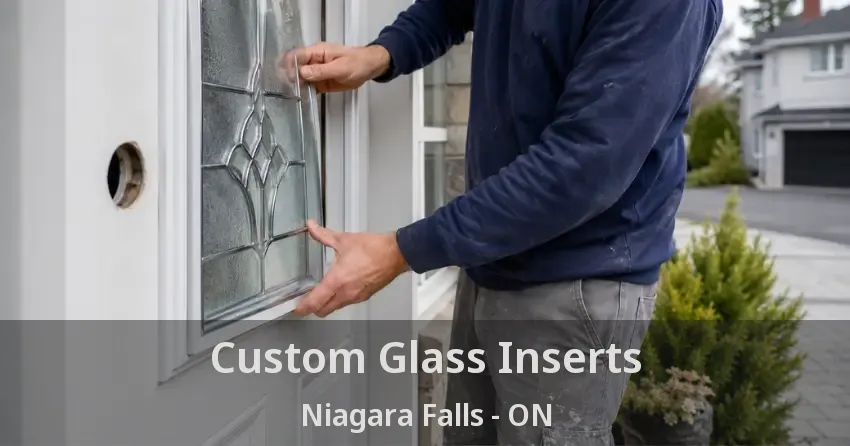 Custom Glass Inserts Niagara Falls - ON