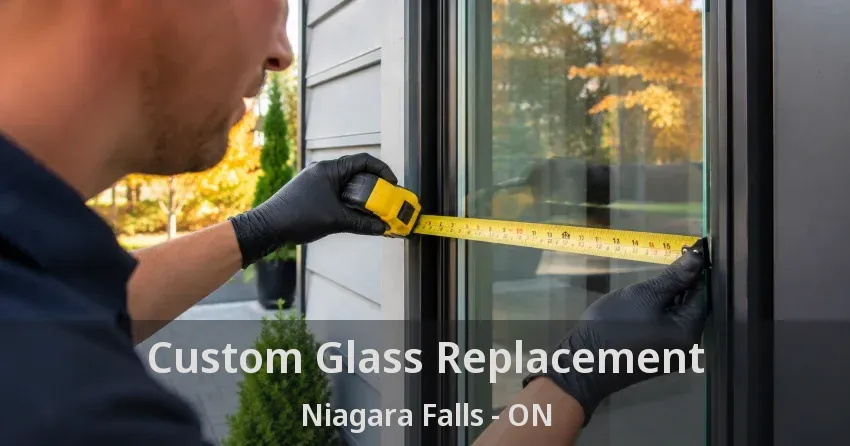 Custom Glass Replacement Niagara Falls - ON