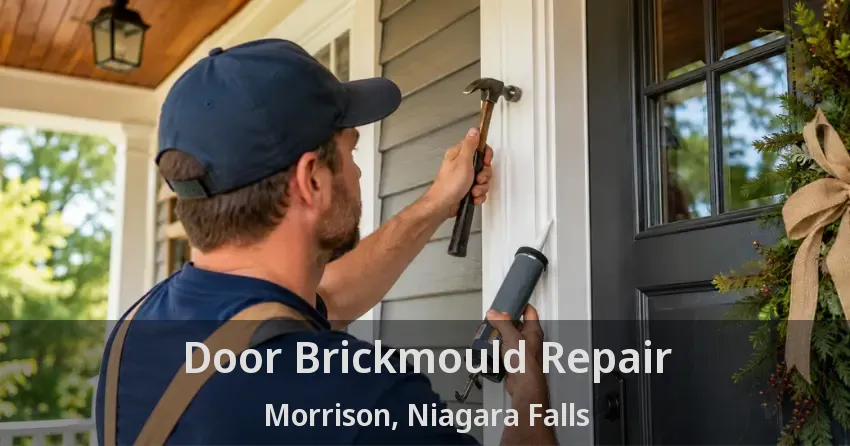 Door Brickmould Repair Morrison, Niagara Falls - ON