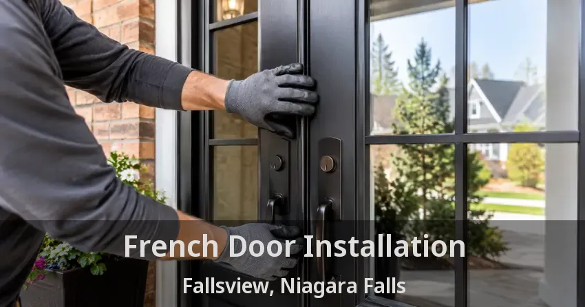 French Door Installation Fallsview, Niagara Falls - ON