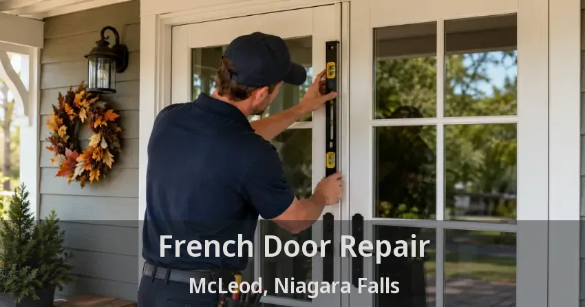 French Door Repair McLeod, Niagara Falls - ON