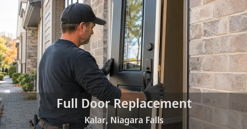 Full Door Replacement Kalar, Niagara Falls - ON