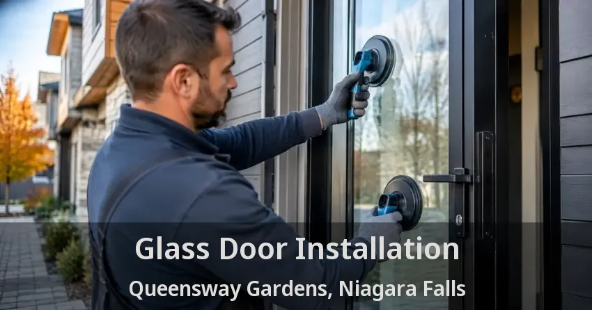Glass Door Installation Queensway Gardens, Niagara Falls - ON