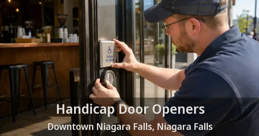Handicap Door Openers Downtown Niagara Falls, Niagara Falls - ON