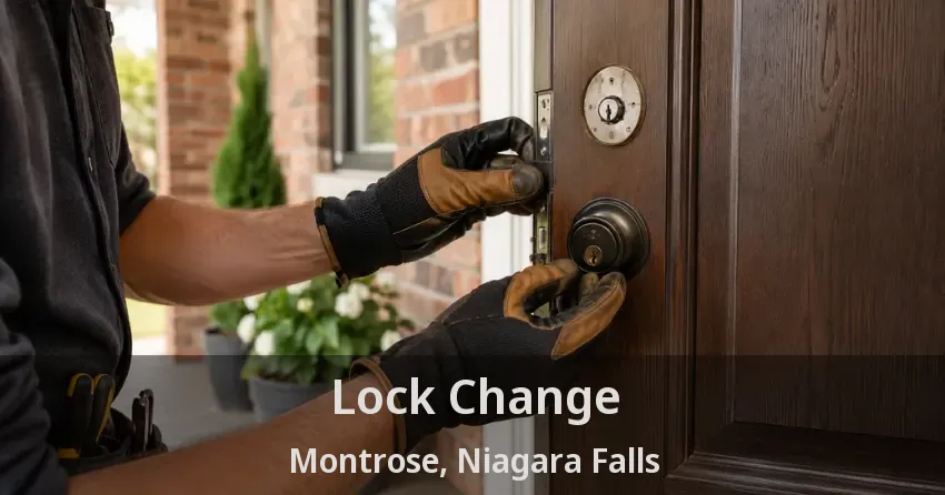 Lock Change Montrose, Niagara Falls - ON
