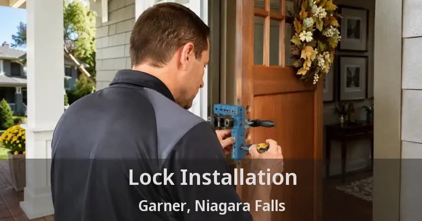Lock Installation Garner, Niagara Falls - ON