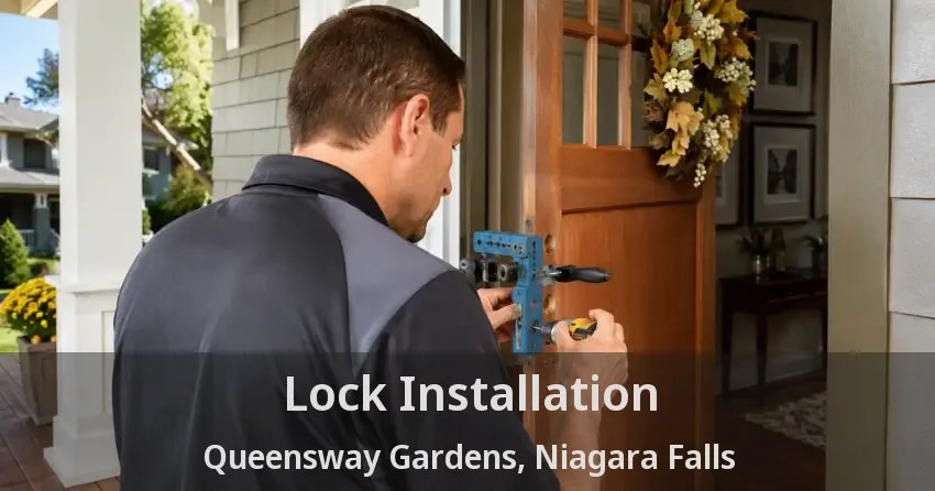 Lock Installation Queensway Gardens, Niagara Falls - ON