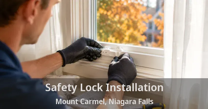 Safety Lock Installation Mount Carmel, Niagara Falls - ON