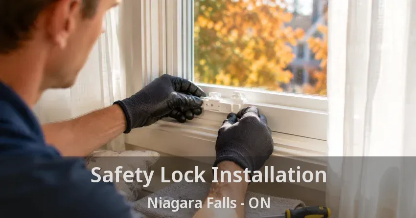 Safety Lock Installation Niagara Falls - ON