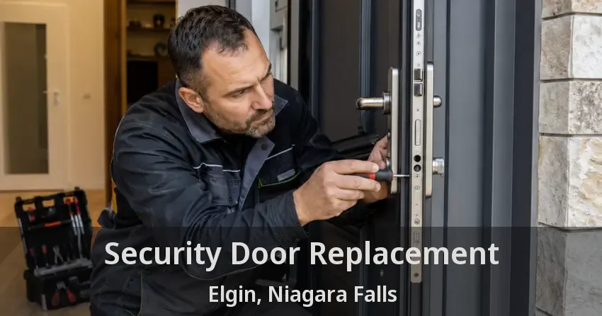 Security Door Replacement Elgin, Niagara Falls - ON