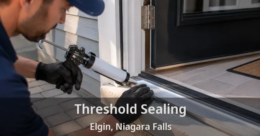 Threshold Sealing Elgin, Niagara Falls - ON