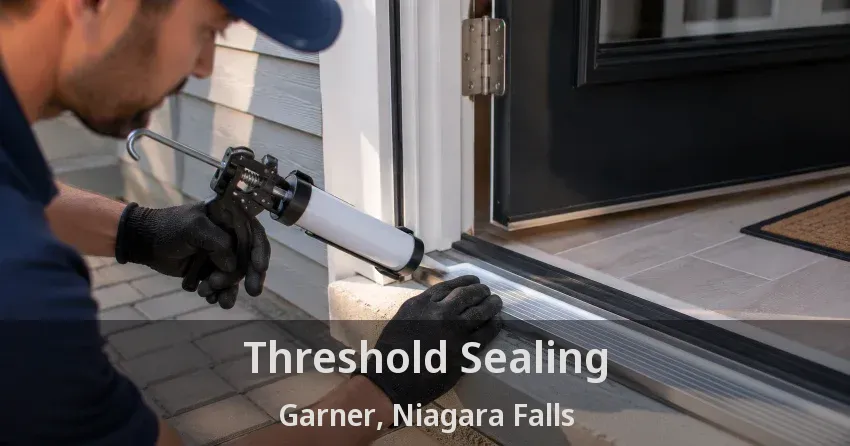 Threshold Sealing Garner, Niagara Falls - ON